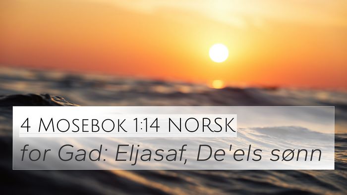 4 Mosebok 1:14 NORSK 4K Wallpaper - for Gad: Eljasaf, De'els - 4K Wallpaper Bible Verse