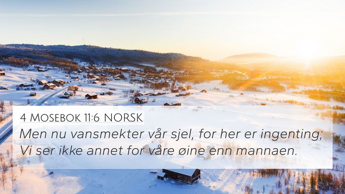 4 Mosebok 11:6 NORSK 4K Wallpaper - Men nu vansmekter vår sjel, for her er - 4K Wallpaper Bible Verse