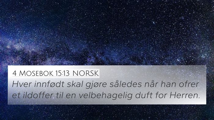 4 Mosebok 15:13 NORSK 4K Wallpaper - Hver innfødt skal gjøre således når han ofrer - 4K Wallpaper Bible Verse