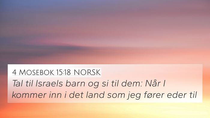 4 Mosebok 15:18 NORSK 4K Wallpaper - Tal til Israels barn og si til dem: Når I kommer - 4K Wallpaper Bible Verse