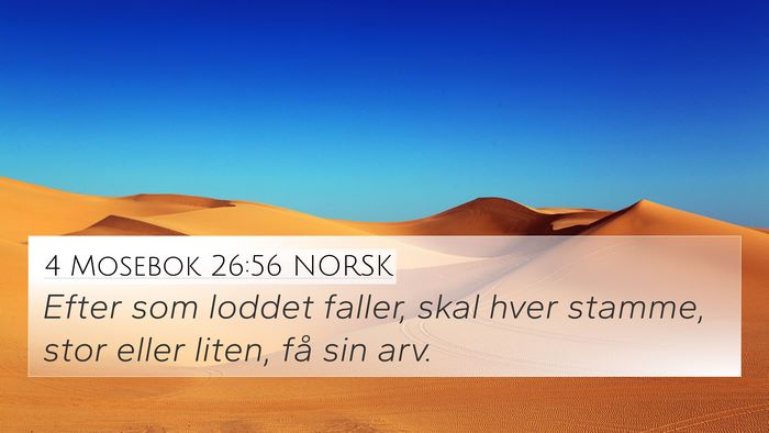 4 Mosebok 26:56 NORSK 4K Wallpaper - Efter som loddet faller, skal hver stamme, stor - 4K Wallpaper Bible Verse
