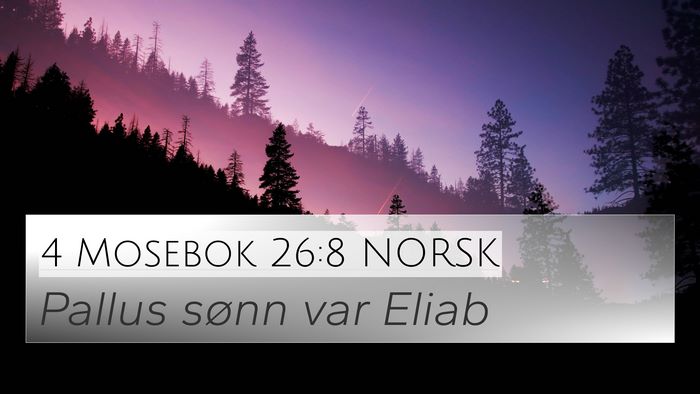 4 Mosebok 26:8 NORSK 4K Wallpaper - Pallus sønn var - 4K Wallpaper Bible Verse