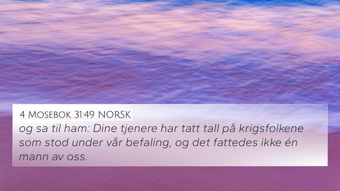 4 Mosebok 31:49 NORSK 4K Wallpaper - og sa til ham: Dine tjenere har tatt tall på - 4K Wallpaper Bible Verse