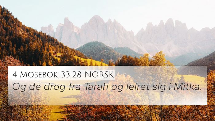 4 Mosebok 33:28 NORSK 4K Wallpaper - Og de drog fra Tarah og leiret sig i - 4K Wallpaper Bible Verse