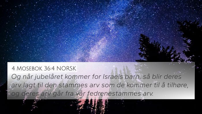 4 Mosebok 36:4 NORSK 4K Wallpaper - Og når jubelåret kommer for Israels barn, så - 4K Wallpaper Bible Verse