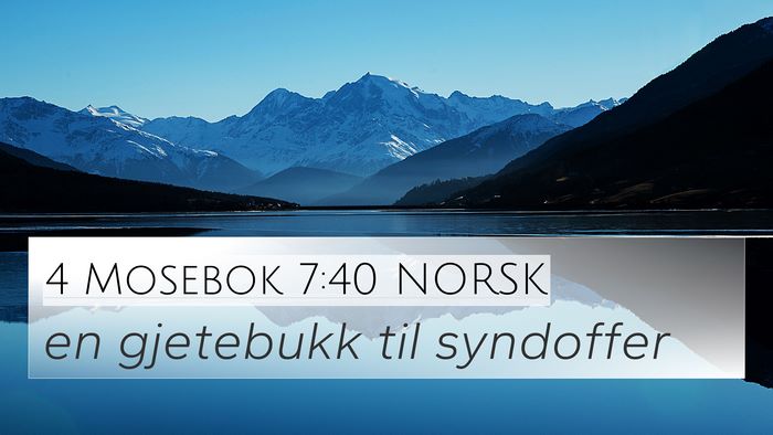 4 Mosebok 7:40 NORSK 4K Wallpaper - en gjetebukk til - 4K Wallpaper Bible Verse