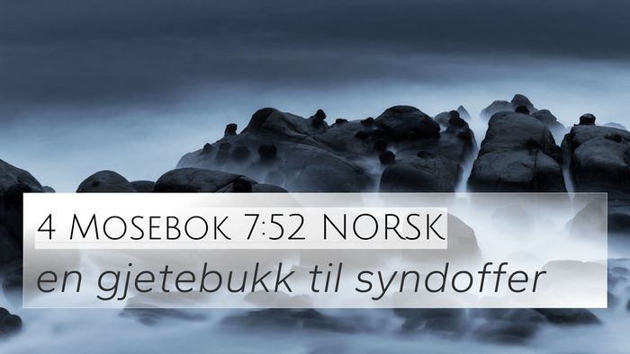 4 Mosebok 7:52 NORSK 4K Wallpaper - en gjetebukk til - 4K Wallpaper Bible Verse