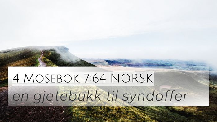 4 Mosebok 7:64 NORSK 4K Wallpaper - en gjetebukk til - 4K Wallpaper Bible Verse