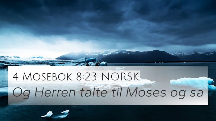 4 Mosebok 8:23 NORSK 4K Wallpaper - Og Herren talte til Moses og - 4K Wallpaper Bible Verse