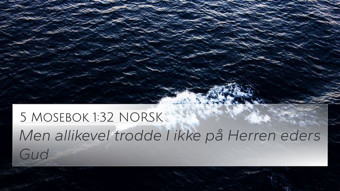 5 Mosebok 1:32 NORSK 4K Wallpaper - Men allikevel trodde I ikke på Herren eders - 4K Wallpaper Bible Verse