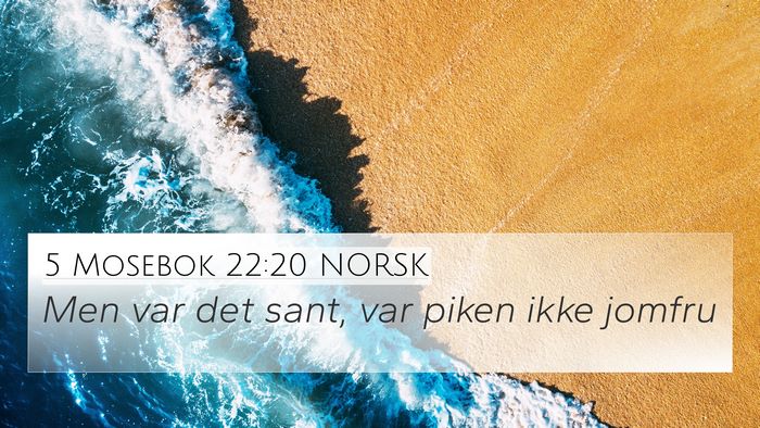 5 Mosebok 22:20 NORSK 4K Wallpaper - Men var det sant, var piken ikke - 4K Wallpaper Bible Verse