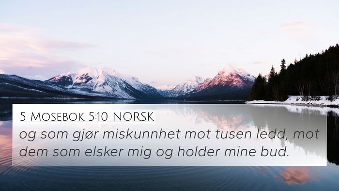 5 Mosebok 5:10 NORSK 4K Wallpaper - og som gjør miskunnhet mot tusen ledd, mot dem - 4K Wallpaper Bible Verse