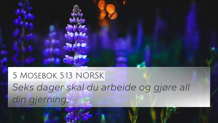 5 Mosebok 5:13 NORSK 4K Wallpaper - Seks dager skal du arbeide og gjøre all din - 4K Wallpaper Bible Verse