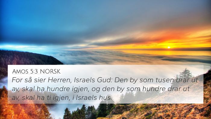 Amos 5:3 NORSK 4K Wallpaper - For så sier Herren, Israels Gud: Den by som - 4K Wallpaper Bible Verse
