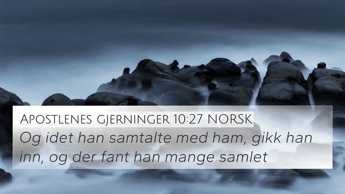 Apostlenes gjerninger 10:27 NORSK 4K Wallpaper - Og idet han samtalte med ham, gikk han inn, og - 4K Wallpaper Bible Verse