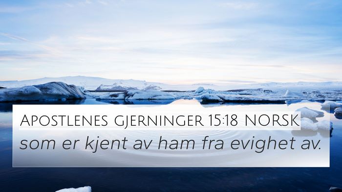 Apostlenes gjerninger 15:18 NORSK Bible Verse Image