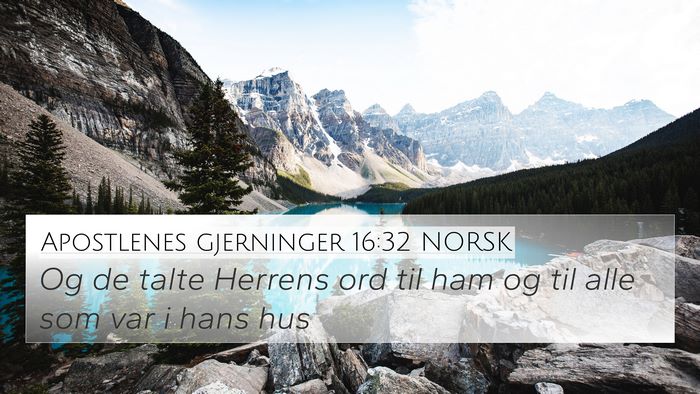 Apostlenes gjerninger 16:32 NORSK 4K Wallpaper - Og de talte Herrens ord til ham og til alle som - 4K Wallpaper Bible Verse