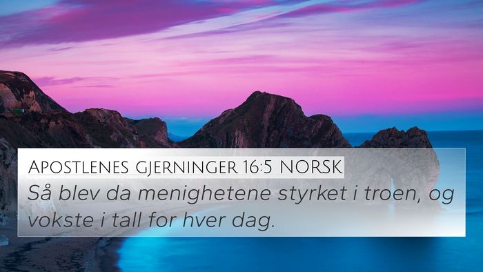 Apostlenes gjerninger 16:5 NORSK 4K Wallpaper - Så blev da menighetene styrket i troen, og - 4K Wallpaper Bible Verse