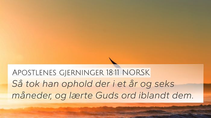 Apostlenes gjerninger 18:11 NORSK 4K Wallpaper - Så tok han ophold der i et år og seks måneder, - 4K Wallpaper Bible Verse