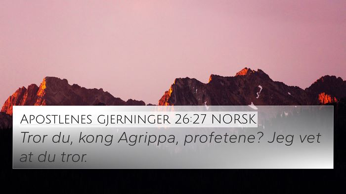 Apostlenes gjerninger 26:27 NORSK Bible Verse Image