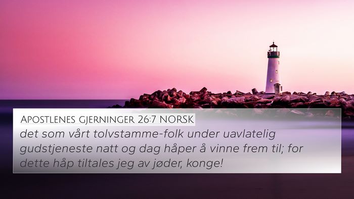Apostlenes gjerninger 26:7 NORSK Bible Verse Image