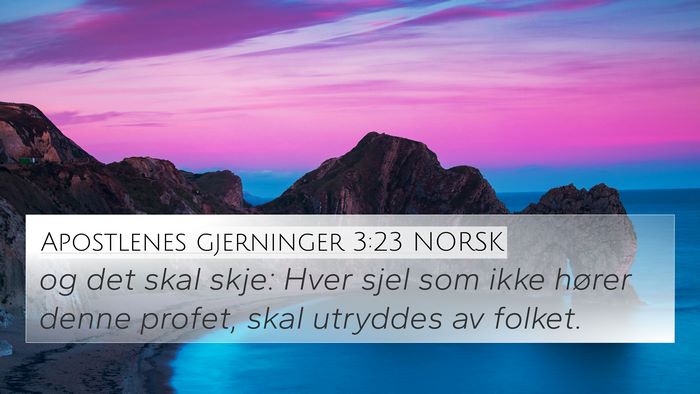 Apostlenes gjerninger 3:23 NORSK 4K Wallpaper - og det skal skje: Hver sjel som ikke hører denne - 4K Wallpaper Bible Verse