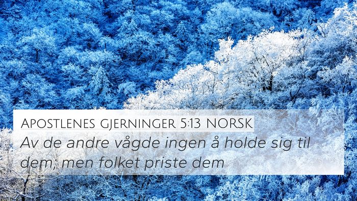 Apostlenes gjerninger 5:13 NORSK 4K Wallpaper - Av de andre vågde ingen å holde sig til dem; - 4K Wallpaper Bible Verse