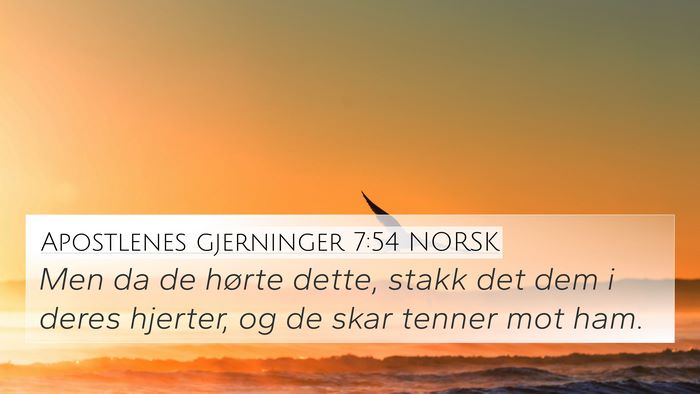 Apostlenes gjerninger 7:54 NORSK Bible Verse Image