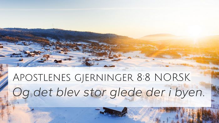 Apostlenes gjerninger 8:8 NORSK 4K Wallpaper - Og det blev stor glede der i - 4K Wallpaper Bible Verse