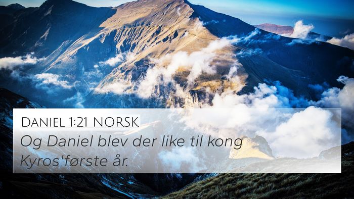 Daniel 1:21 NORSK 4K Wallpaper - Og Daniel blev der like til kong Kyros'første - 4K Wallpaper Bible Verse