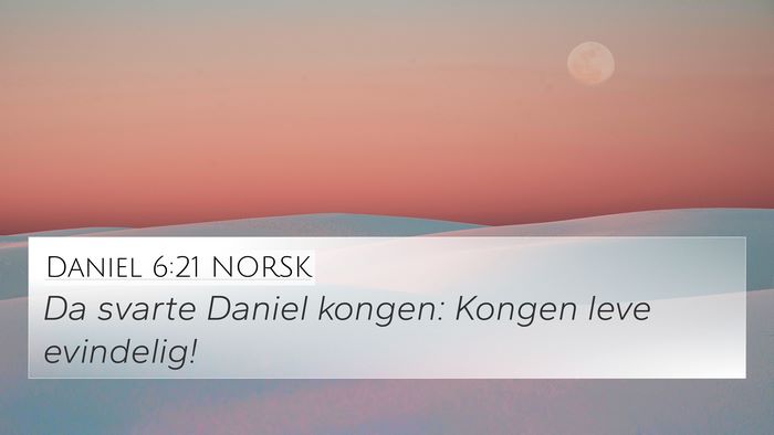Daniel 6:21 NORSK Bible Verse Image