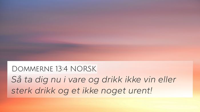 Dommerne 13:4 NORSK 4K Wallpaper - Så ta dig nu i vare og drikk ikke vin eller - 4K Wallpaper Bible Verse