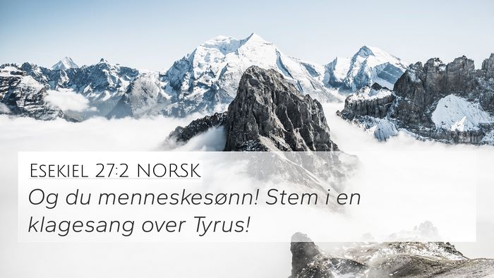 Esekiel 27:2 NORSK Bible Verse Image