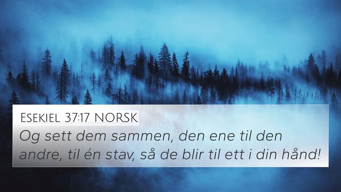 Esekiel 37:17 NORSK 4K Wallpaper - Og sett dem sammen, den ene til den andre, til - 4K Wallpaper Bible Verse