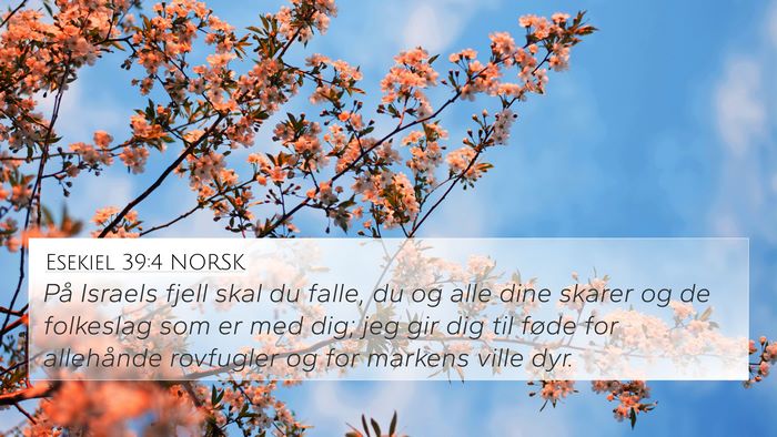 Esekiel 39:4 NORSK 4K Wallpaper - På Israels fjell skal du falle, du og alle dine - 4K Wallpaper Bible Verse