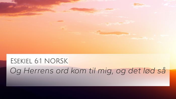 Esekiel 6:1 NORSK 4K Wallpaper - Og Herrens ord kom til mig, og det lød - 4K Wallpaper Bible Verse