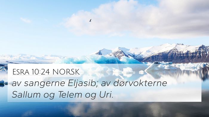 Esra 10:24 NORSK 4K Wallpaper - av sangerne Eljasib; av dørvokterne Sallum og - 4K Wallpaper Bible Verse