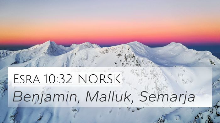 Esra 10:32 NORSK 4K Wallpaper - Benjamin, Malluk, - 4K Wallpaper Bible Verse