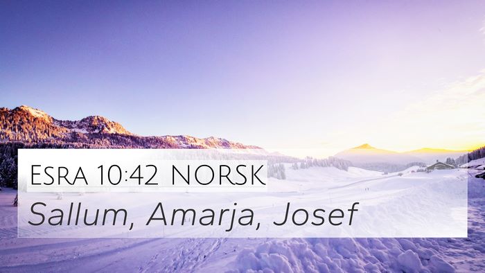 Esra 10:42 NORSK 4K Wallpaper - Sallum, Amarja, - 4K Wallpaper Bible Verse