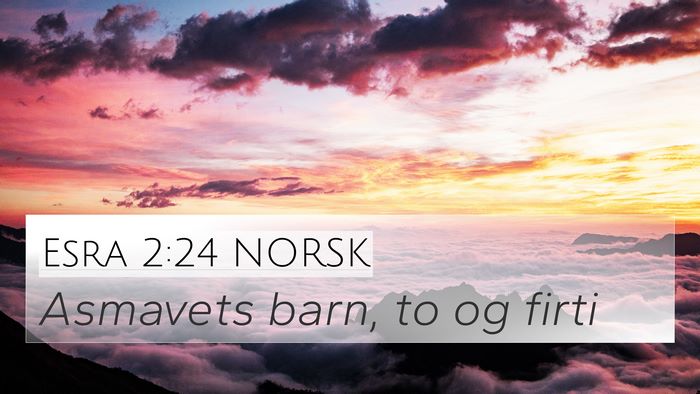 Esra 2:24 NORSK 4K Wallpaper - Asmavets barn, to og - 4K Wallpaper Bible Verse