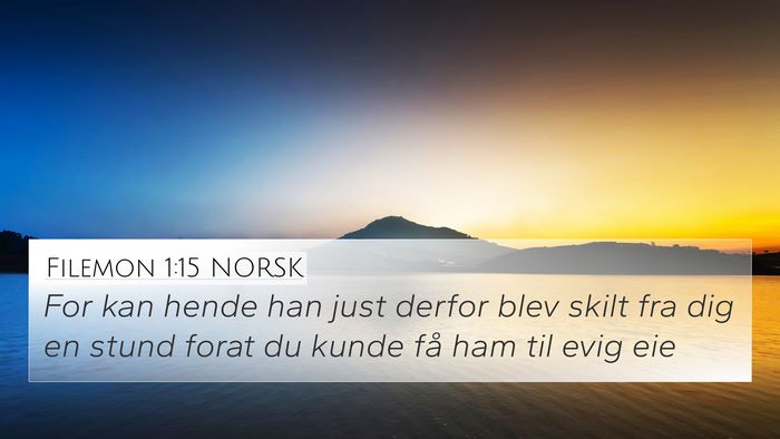 Filemon 1:15 NORSK 4K Wallpaper - For kan hende han just derfor blev skilt fra dig - 4K Wallpaper Bible Verse