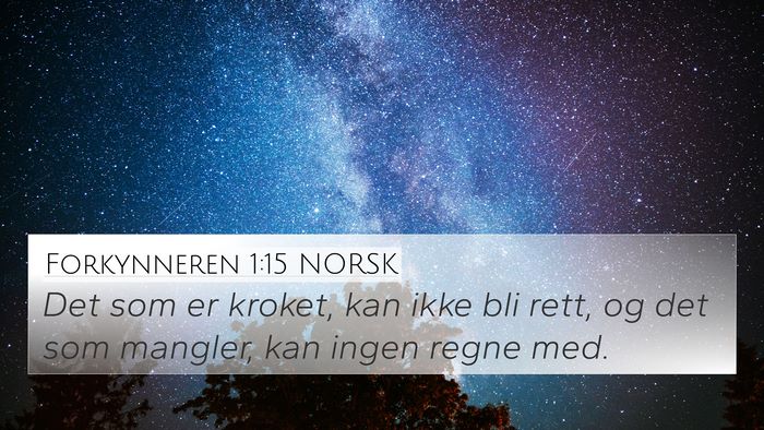 Forkynneren 1:15 NORSK 4K Wallpaper - Det som er kroket, kan ikke bli rett, og det som - 4K Wallpaper Bible Verse