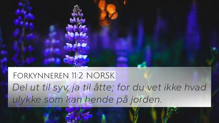 Forkynneren 11:2 NORSK Bible Verse Image