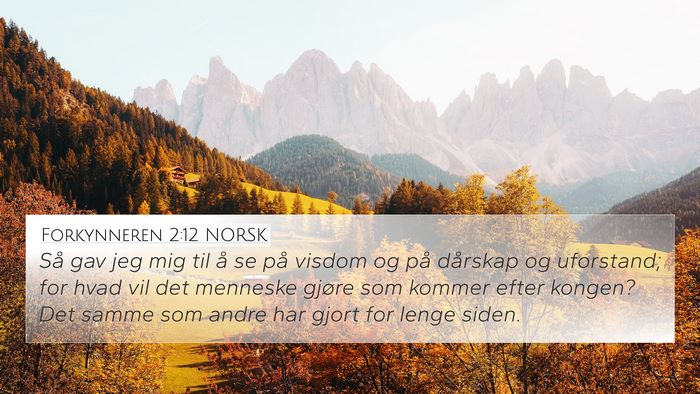 Forkynneren 2:12 NORSK Bible Verse Image