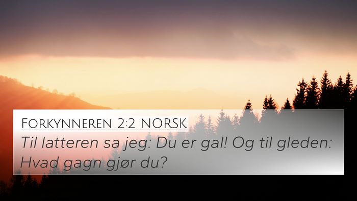 Forkynneren 2:2 NORSK Bible Verse Image