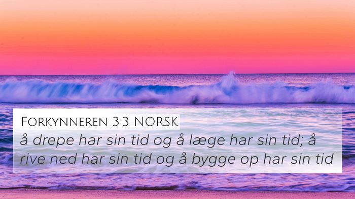 Forkynneren 3:3 NORSK 4K Wallpaper - å drepe har sin tid og å læge har sin tid; å - 4K Wallpaper Bible Verse