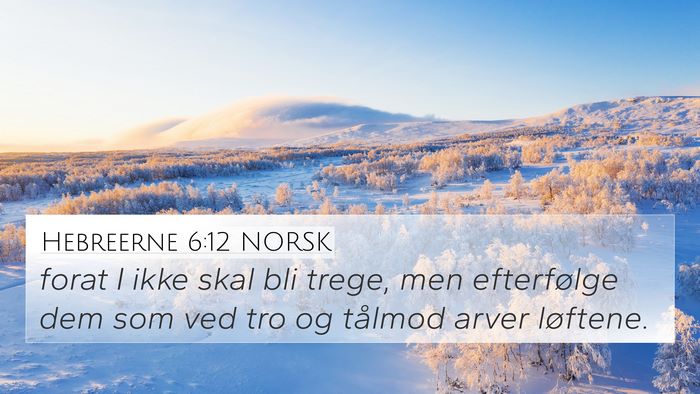 Hebreerne 6:12 NORSK Bible Verse Image