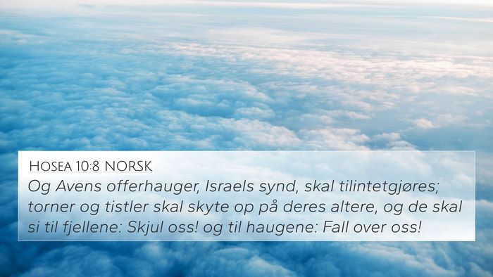 Hosea 10:8 NORSK 4K Wallpaper - Og Avens offerhauger, Israels synd, skal - 4K Wallpaper Bible Verse