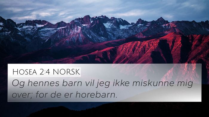 Hosea 2:4 NORSK 4K Wallpaper - Og hennes barn vil jeg ikke miskunne mig over; - 4K Wallpaper Bible Verse