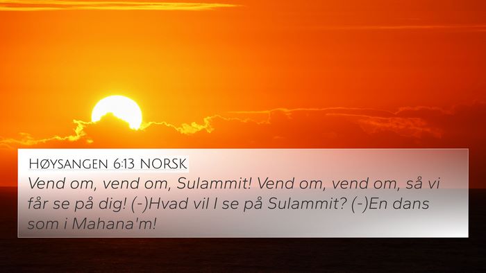 Høysangen 6:13 NORSK 4K Wallpaper - Vend om, vend om, Sulammit! Vend om, vend om, så - 4K Wallpaper Bible Verse